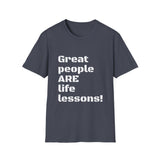 Great People ARE Life Lessons