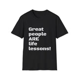 Great People ARE Life Lessons