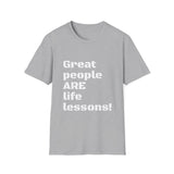 Great People ARE Life Lessons