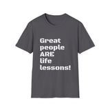 Great People ARE Life Lessons