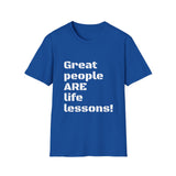 Great People ARE Life Lessons