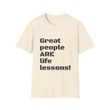 Great People ARE Life Lessons